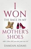 I Won The Race In My Mother's Shoes (eBook, ePUB)