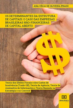 Os Determinantes da Estrutura de Capitais (eBook, ePUB) - Prado, Ana Célia de Oliveira