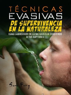 Cover Técnicas Evasivas de Supervivencia en la Naturaleza (Escape, Evasión y Supervivencia, #3) (eBook, ePUB)