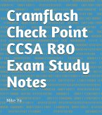 Cramflash Check Point CCSA R80 Exam Study Notes (eBook, ePUB)