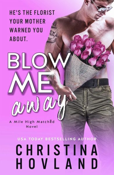 Blow Me Away (Mile High Matched, #2) (eBook, ePUB) Blow Me Away (Mile High Matched, #2) (eBook, ePUB)