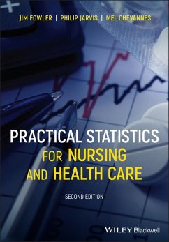 Practical Statistics for Nursing and Health Care (eBook, ePUB) - Fowler, Jim; Jarvis, Philip; Chevannes, Mel