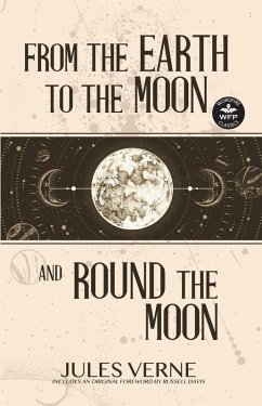 From the Earth to the Moon and Round the Moon (WordFire Classics) (eBook, ePUB) - Verne, Jules