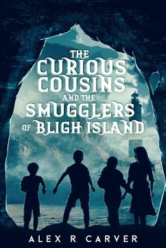 The Curious Cousins and the Smugglers of Bligh Island (eBook, ePUB) - Carver, Alex R