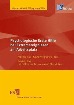 Psychologische Erste Hilfe bei Extremereignissen am Arbeitsplatz (eBook, PDF) - Wilk, Margarete; Wilk, Werner W.