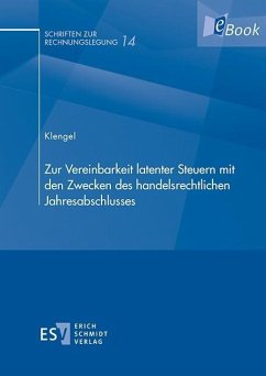 Zur Vereinbarkeit latenter Steuern mit den Zwecken des handelsrechtlichen Jahresabschlusses (eBook, PDF) - Klengel, André