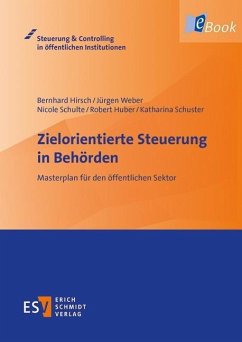 Zielorientierte Steuerung in Behörden (eBook, PDF) - Hirsch, Bernhard; Huber, Robert; Schulte, Nicole; Schuster, Katharina; Weber, Jürgen