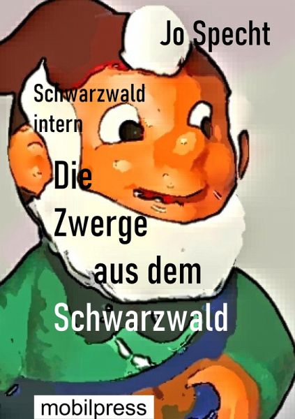Die Zwerge aus dem Schwarzwald (eBook, ePUB) Die Zwerge aus dem Schwarzwald (eBook, ePUB)
