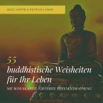 55 buddhistische Weisheiten für Ihr Leben: Eine Auswahl der schönsten Zitate des Buddha (MP3-Download)