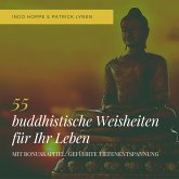 55 buddhistische Weisheiten für Ihr Leben: Eine Auswahl der schönsten Zitate des Buddha (MP3-Download)