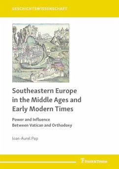 Southeastern Europe in the Middle Ages and Early Modern Times (eBook, PDF) - Pop, Ioan-Aurel