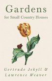 Gardens for Small Country Houses (eBook, ePUB)