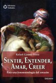 Sentir, entender, amar, creer (eBook, ePUB)