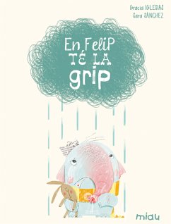 En Felip té la grip (fixed-layout eBook, ePUB) - Iglesias, Gracia