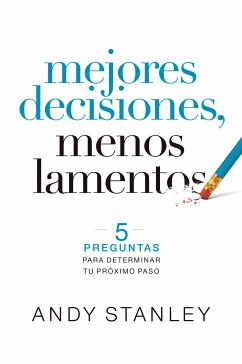 Mejores decisiones, menos lamentos (eBook, ePUB) - Stanley, Andy