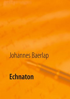 Echnaton (eBook, ePUB) - Baerlap, Johannes