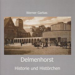 Delmenhorst - Historie und Histörchen - Garbas, Werner