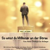 So wirst Du Millionär an der Börse (MP3-Download)