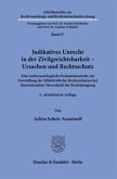 Judikatives Unrecht in der Zivilgerichtsbarkeit - Ursachen und Rechtsschutz.