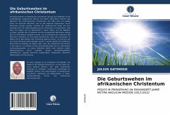 Die Geburtswehen im afrikanischen Christentum - Gathogo, Julius