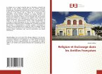 Religion et Esclavage dans les Antilles françaises