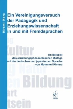 Ein Vereinigungsversuch der Pädagogik und Erziehungswissenschaft in und mit Fremdsprachen - Kora, Hiromi