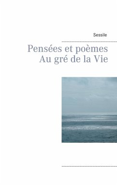 Pensées et poèmes au gré de la Vie