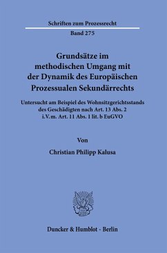 Grundsätze im methodischen Umgang mit der Dynamik des Europäischen Prozessualen Sekundärrechts. - Kalusa, Christian Philipp