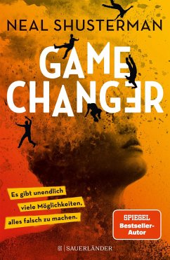 Game Changer - Es gibt unendlich viele Möglichkeiten, alles falsch zu machen - Shusterman, Neal