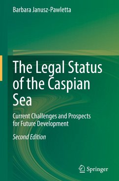 The Legal Status of the Caspian Sea - Janusz-Pawletta, Barbara