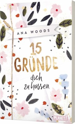 15 Gründe, dich zu hassen - Woods, Ana