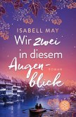 Wir zwei in diesem Augenblick (eBook, ePUB)