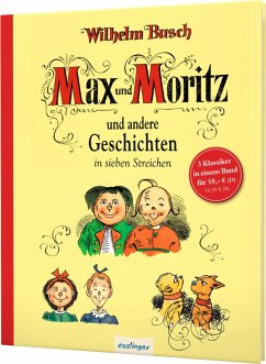 Max und Moritz und andere Geschichten in sieben Streichen - Busch, Wilhelm;Herbert, Wilhelm