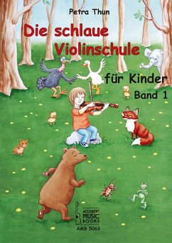 Die schlaue Violinschule für Kinder. Band 1 - Thun, Petra