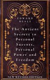 The Ancient Secrets to Personal Success, Personal Power and Freedom (eBook, ePUB)