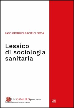 Lessico di sociologia sanitaria (eBook, PDF) - Giorgio Pacifici Noja, Ugo