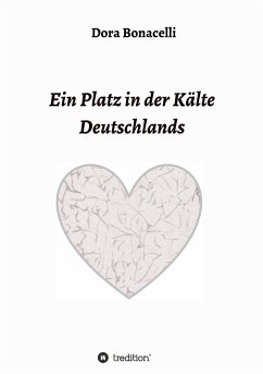 Ein Platz in der Kälte Deutschlands - Bonicelli, Dora