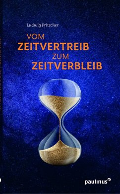 Vom Zeitvertreib zum Zeitverbleib - Pritscher, Ludwig