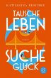 Tausche Leben - Suche Glück - Bild 1