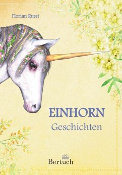 Einhorn-Geschichten - Russi, Florian