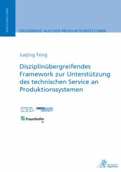 Disziplinübergreifendes Framework zur Unterstützung des technischen Service an Produktionssystemen - Feng, Juejing