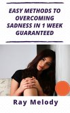 Easy Methods To Overcoming Sadness In 1 Week Guaranteed (eBook, ePUB)