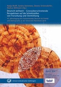 Deutsch weltweit – Grenzüberschreitende Perspektiven auf die Schnittstellen von Forschung und Vermittlung - Wulff, Nadja; Steinmetz, Sandra; Strömsdörfer, Dennis; Willmann, Markus