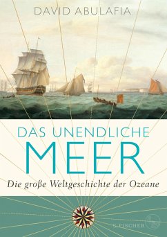 Das unendliche Meer – Die große Weltgeschichte der Ozeane (eBook, ePUB) - Abulafia, David