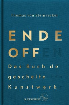 Ende offen – Das Buch der gescheiterten Kunstwerke (eBook, ePUB) - Steinaecker, Thomas von