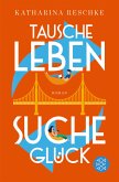 Tausche Leben - Suche Glück (eBook, ePUB)