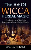 The Art of Wicca Herbal Magic (eBook, ePUB)