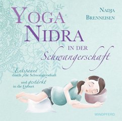 Yoga Nidra in der Schwangerschaft - Brenneisen, Nadja