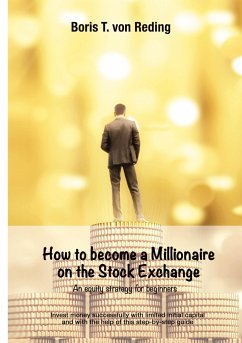 How to become a Millionaire on the Stock Exchange - Reding, Boris Tobias von