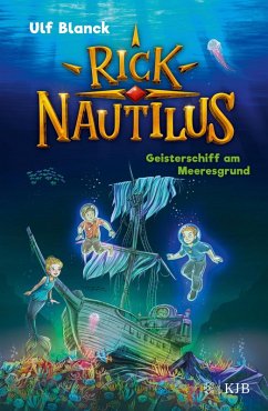 Geisterschiff am Meeresgrund / Rick Nautilus Bd.4 (eBook, ePUB) - Blanck, Ulf